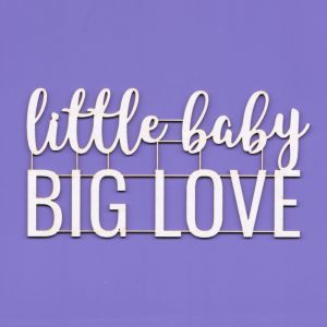 Tekturka Crafty Moly Napis G8 - Little Baby Big Love